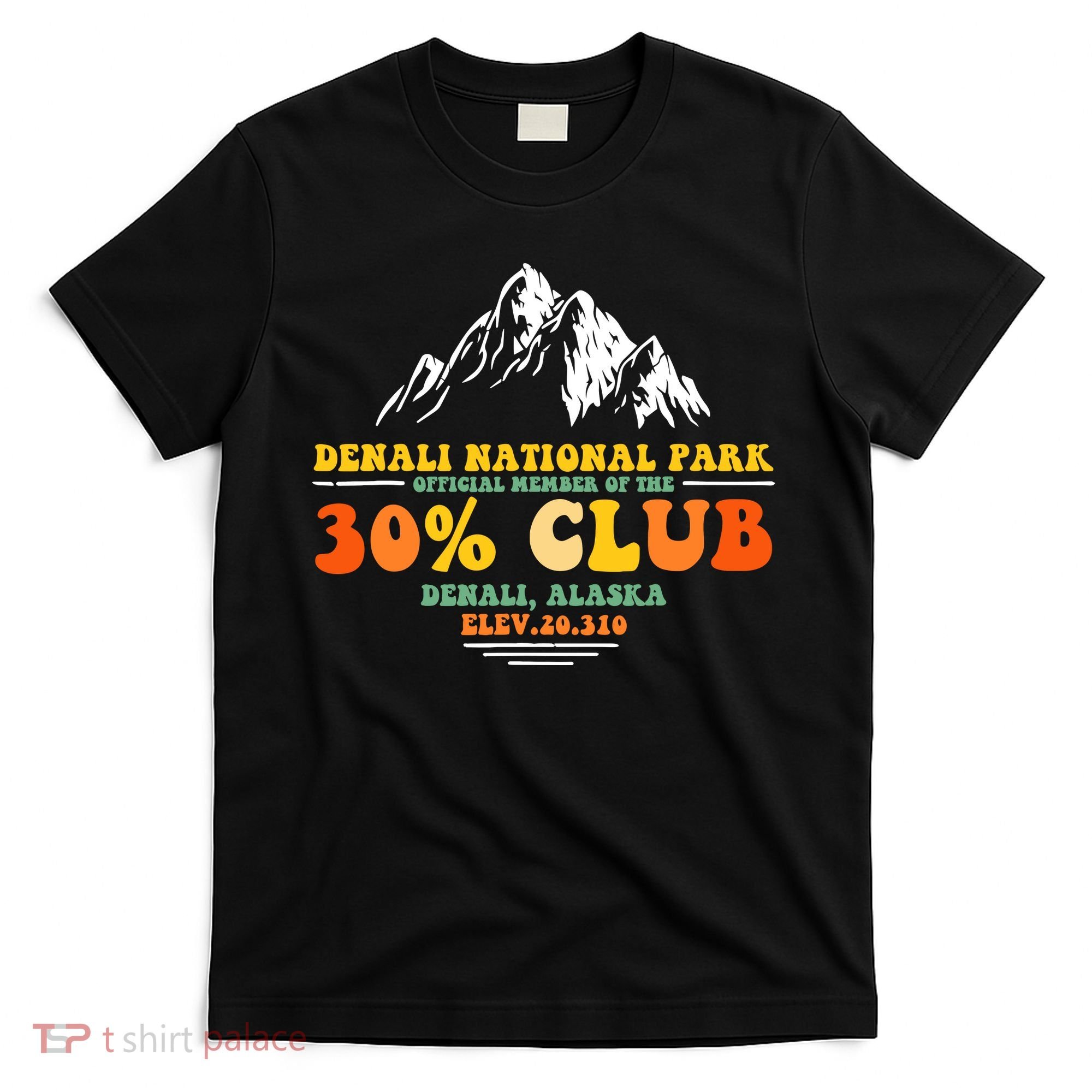 Denali National Park Alaska 30% Club Denali Mountain Tourist T-Shirt
