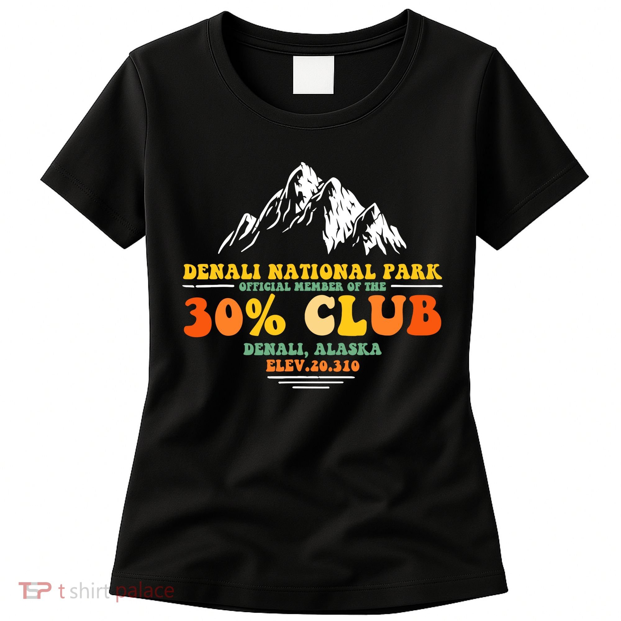 Denali National Park Alaska 30% Club Denali Mountain Tourist Women's T-Shirt