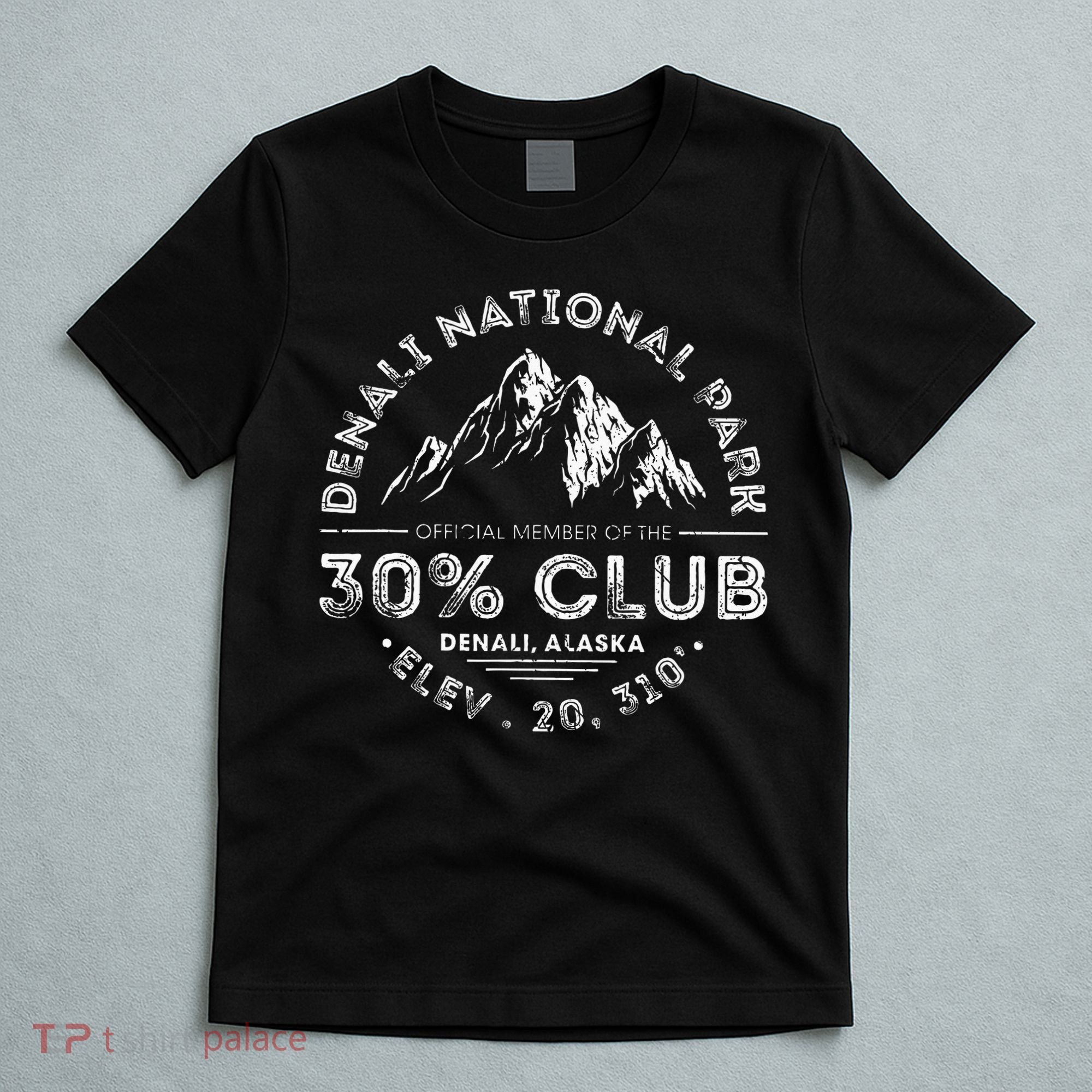 Denali National Park Alaska 30 Club Denali Mountain Tourist T-Shirt