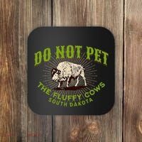 Do Not Pet The Fluffy Cows South Dakota Quote Funny Bison Coaster thumb 0