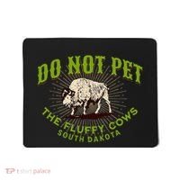 Do Not Pet The Fluffy Cows South Dakota Quote Funny Bison Mousepad thumb 0