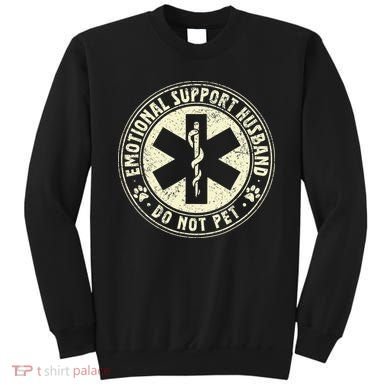 Do Not Pet Emotional Support Husband Funny Fathers Day Sweatshirt