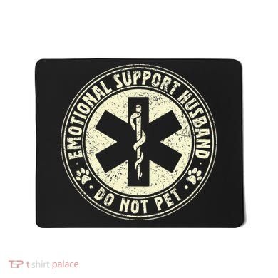 Do Not Pet Emotional Support Husband Funny Fathers Day Mousepad
