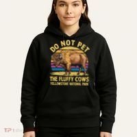 Do Not Pet The Fluffy Cows Bison Yellowstone National Park Hoodie thumb 5