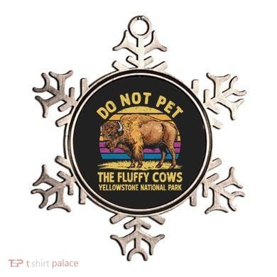 Do Not Pet The Fluffy Cows Bison Yellowstone National Park Ornament