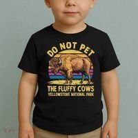 Do Not Pet The Fluffy Cows Bison Yellowstone National Park Toddler T-Shirt thumb 2