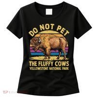 Do Not Pet The Fluffy Cows Bison Yellowstone National Park Women's T-Shirt thumb 0