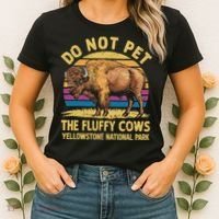 Do Not Pet The Fluffy Cows Bison Yellowstone National Park Women's T-Shirt thumb 2