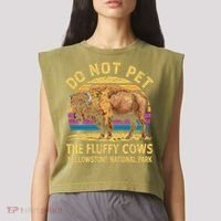 Do Not Pet The Fluffy Cows Bison Yellowstone National Park Garment-Dyed Women's Muscle Tee thumb 2