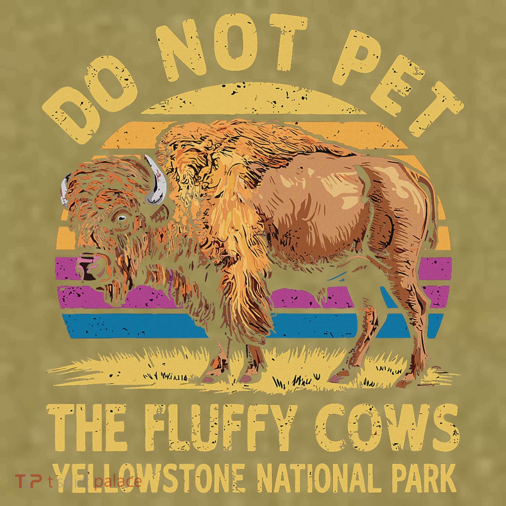 Do Not Pet The Fluffy Cows Bison Yellowstone National Park Garment-Dyed Women's Muscle Tee