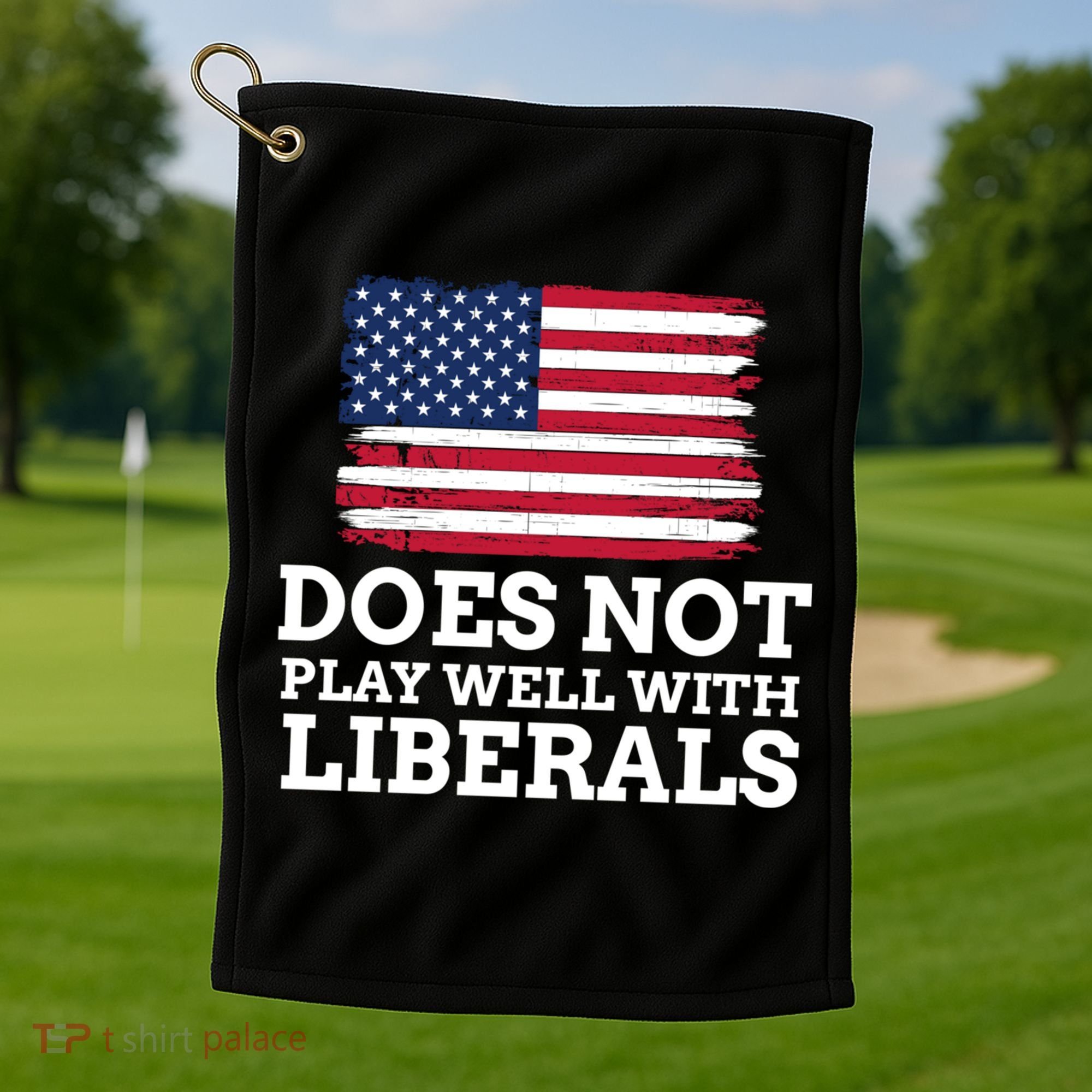 Does Not Play Well With Liberals Gift Golf Towel