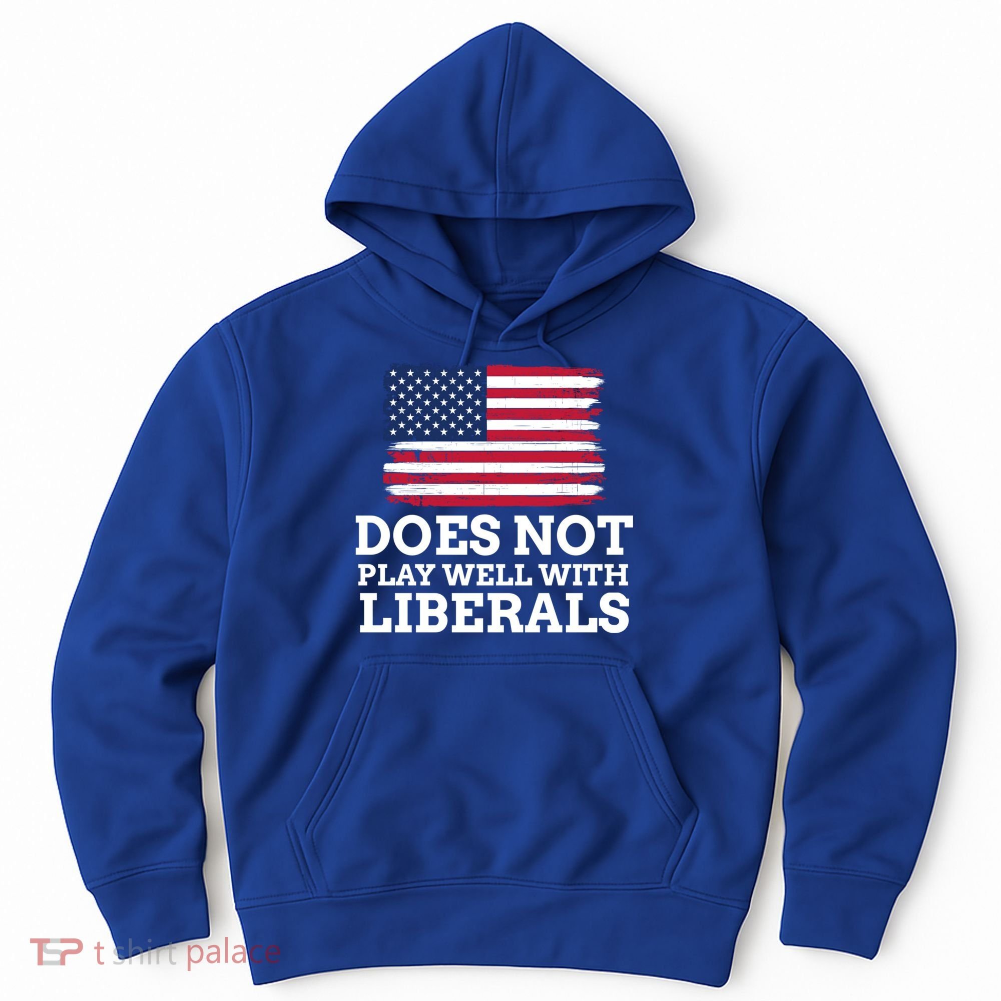 Does Not Play Well With Liberals Gift Hoodie