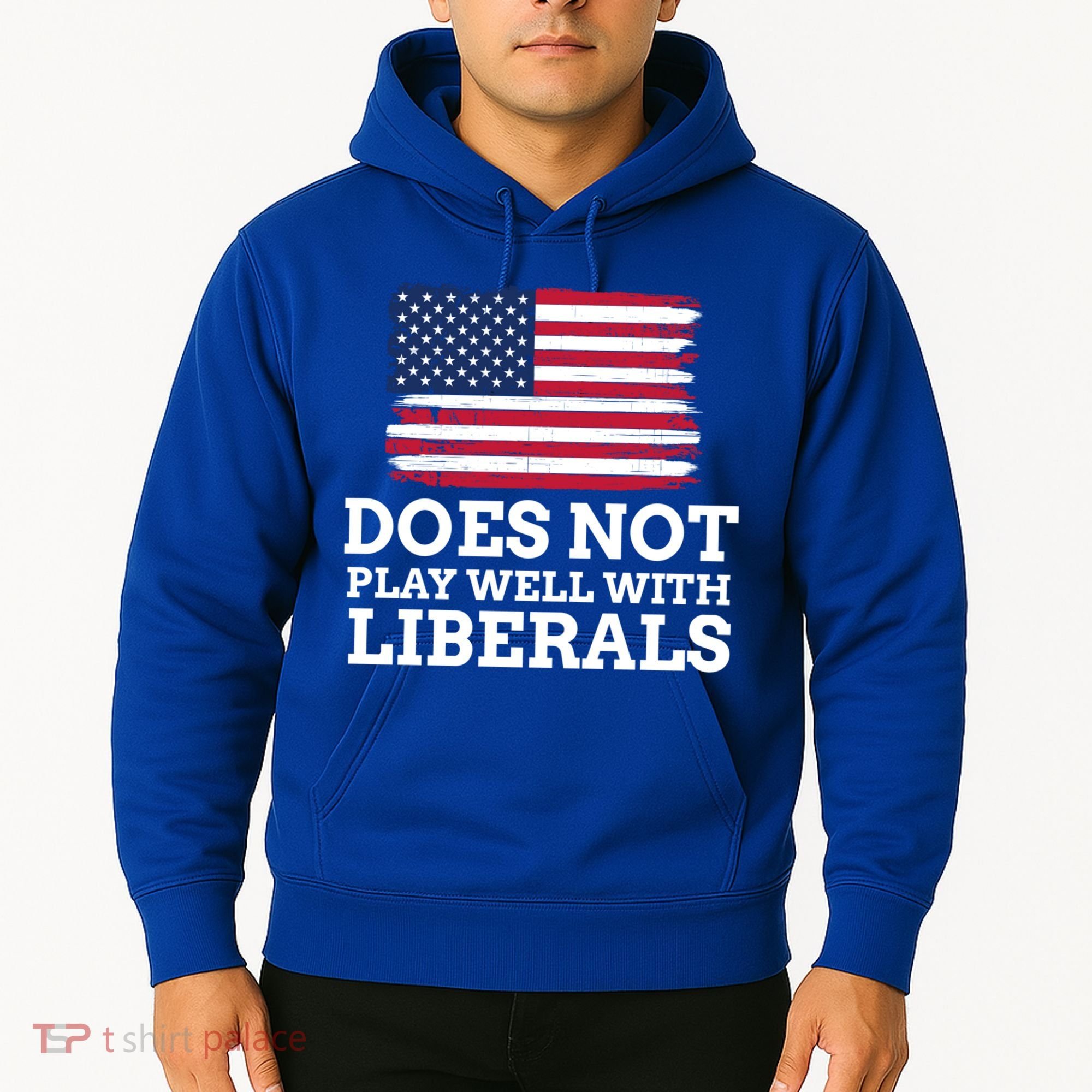 Does Not Play Well With Liberals Gift Hoodie