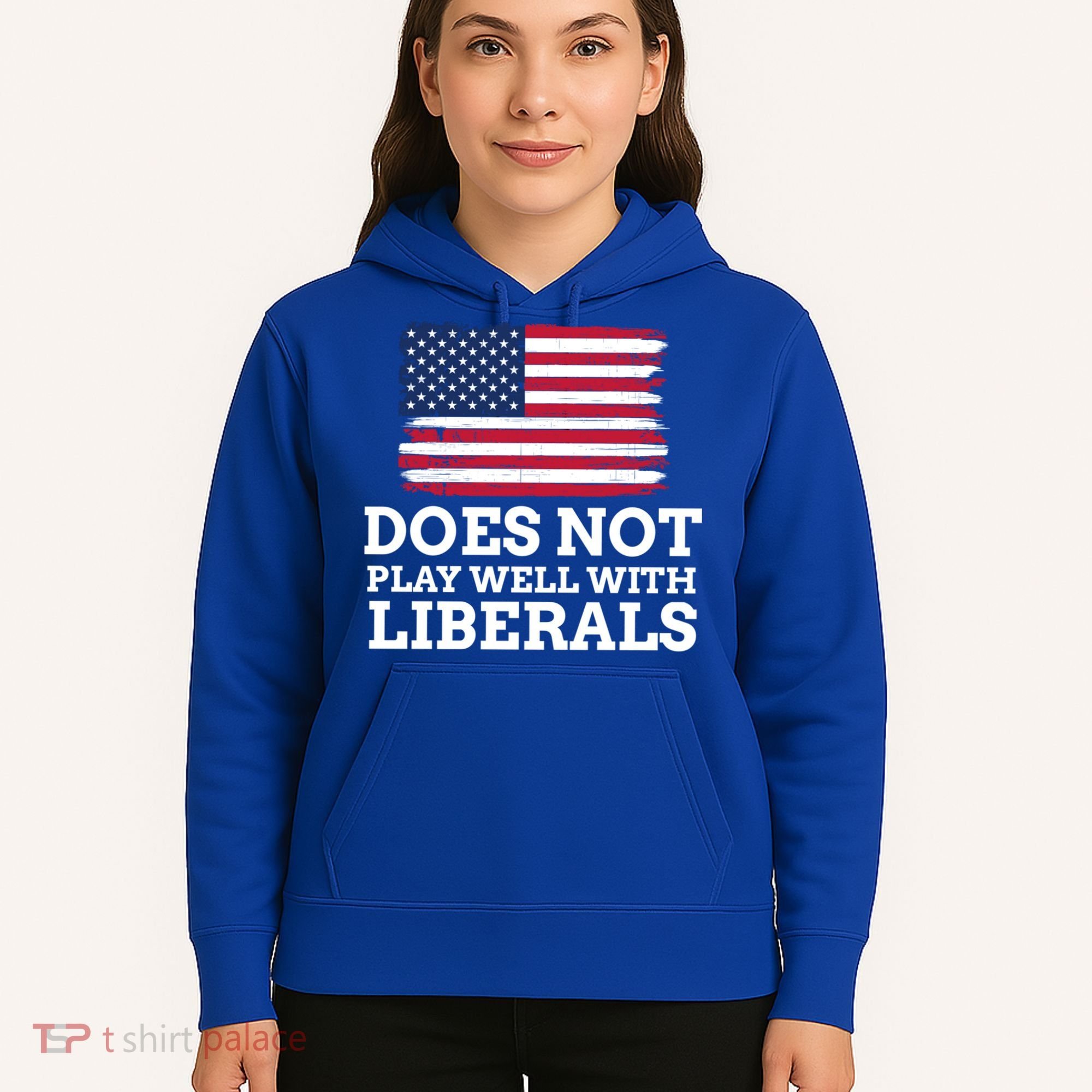 Does Not Play Well With Liberals Gift Hoodie