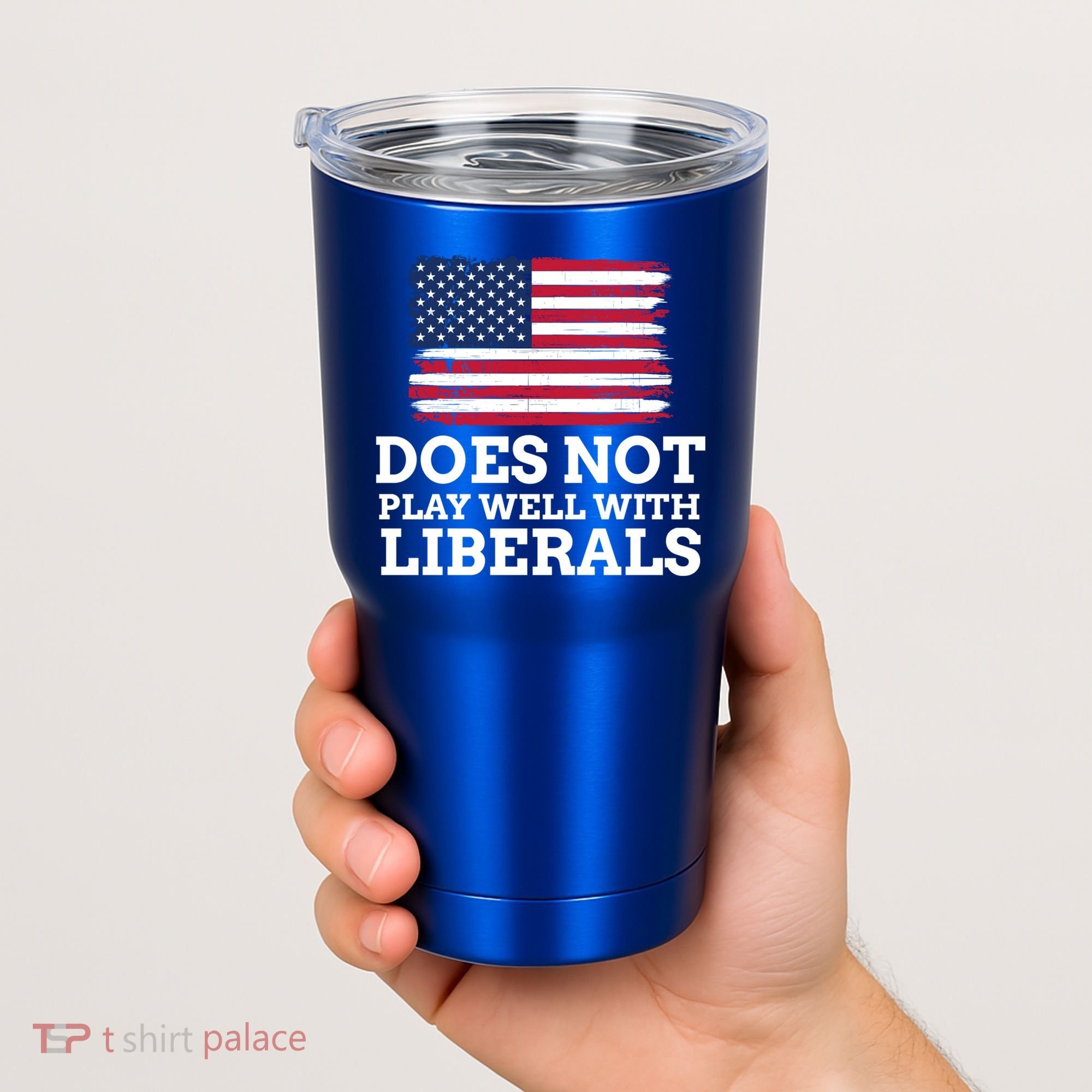 Does Not Play Well With Liberals Gift Tumbler
