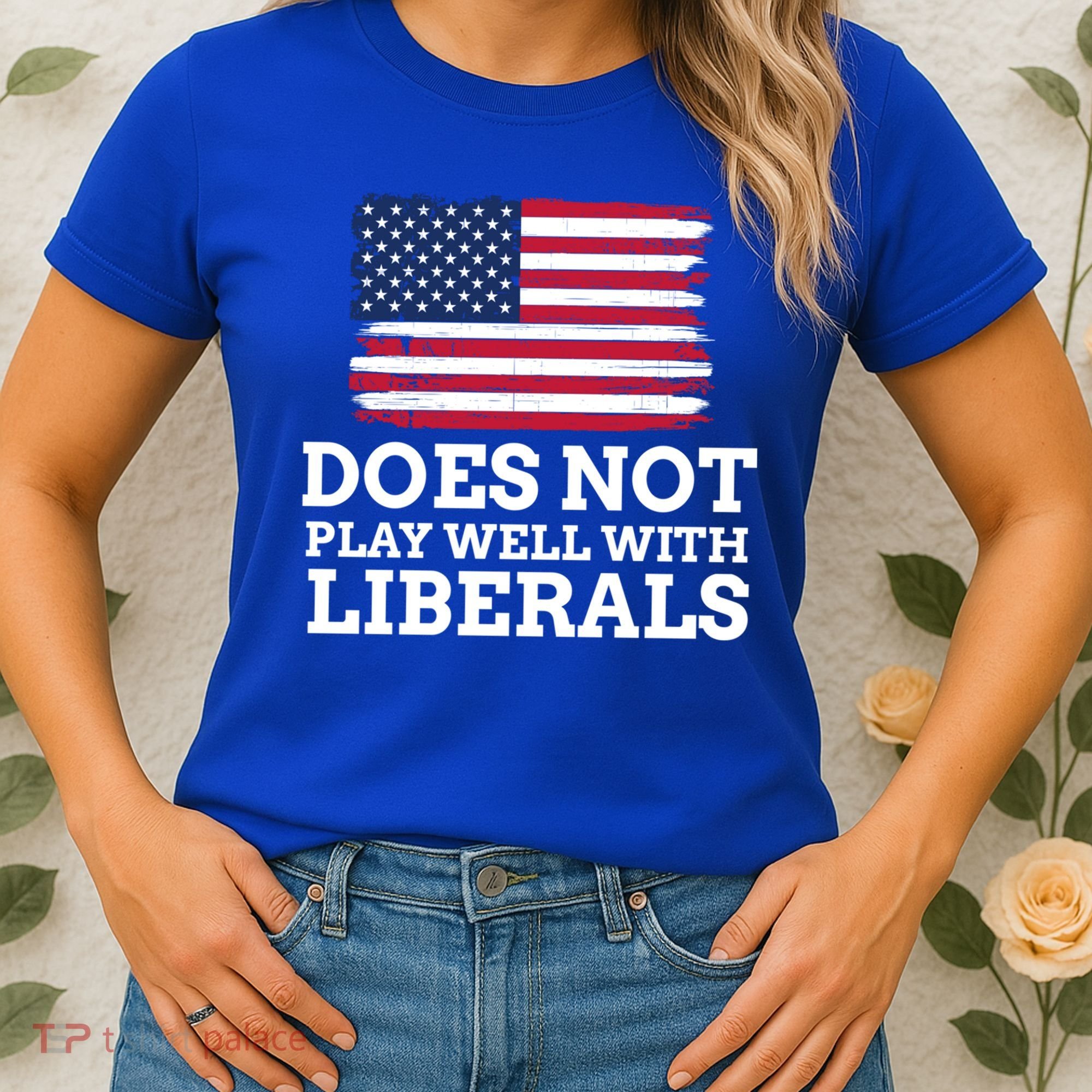Does Not Play Well With Liberals Gift Women's T-Shirt