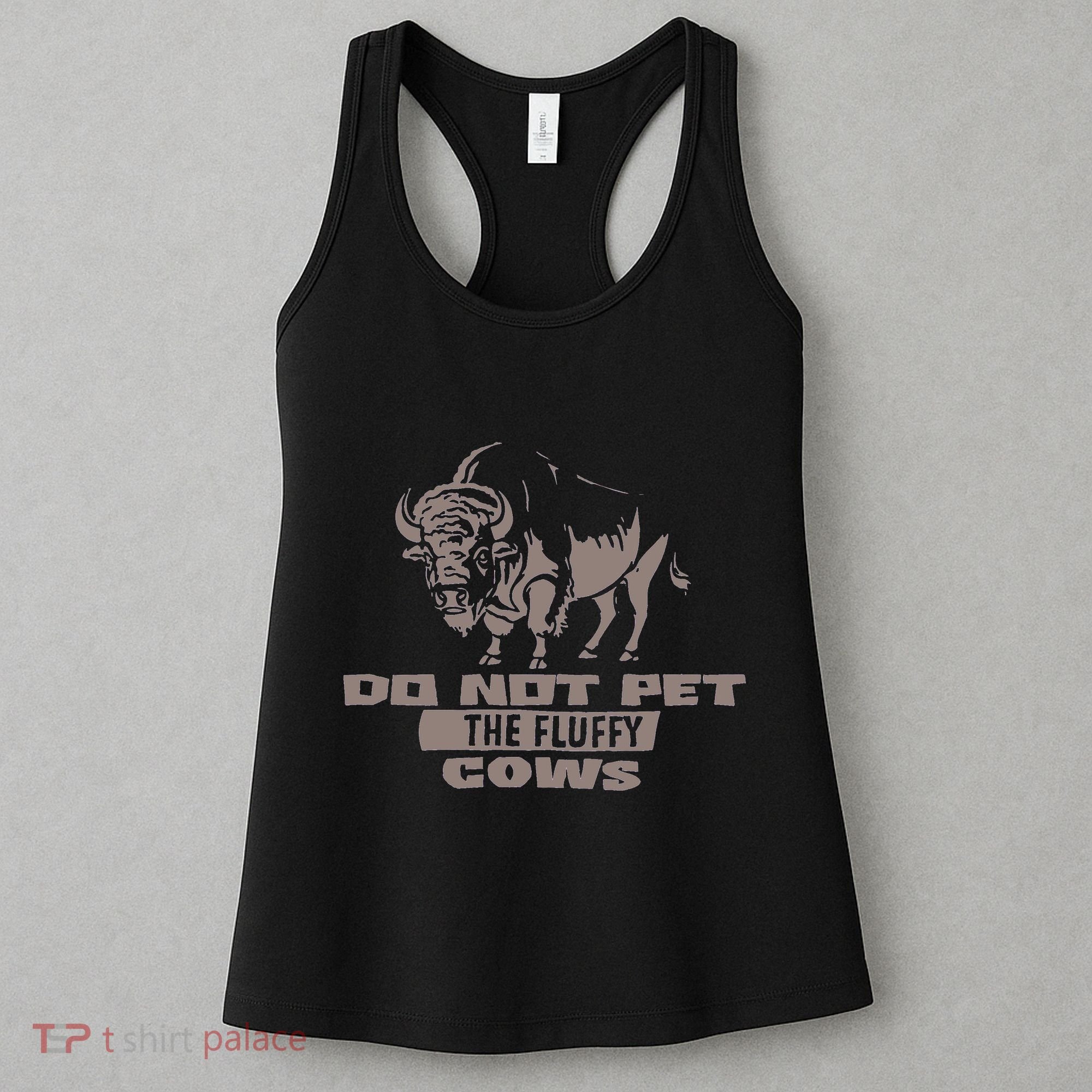 Do Not Pet The Fluffy Cows Women's Tank Top