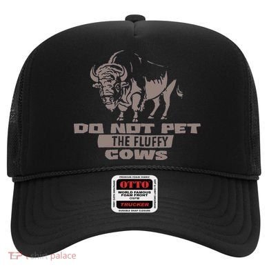 Do Not Pet The Fluffy Cows Hat