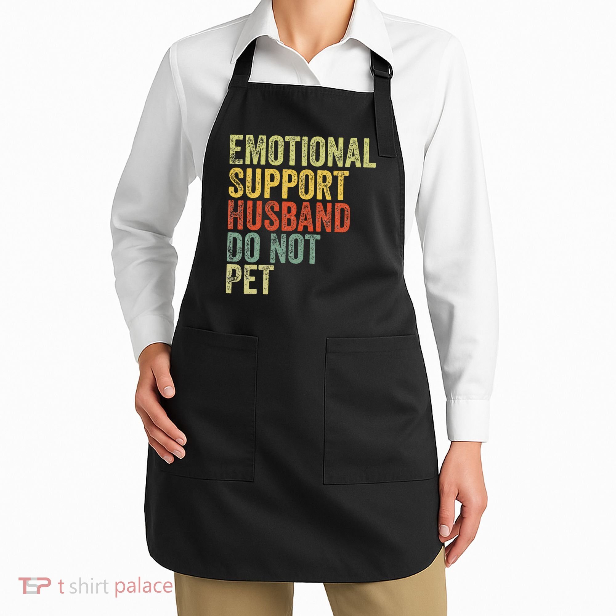 Do Not Pet Emotional Support Husband Funny Apron