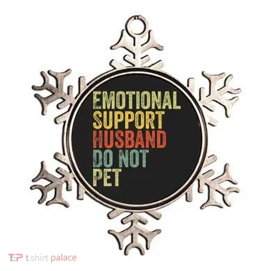 Do Not Pet Emotional Support Husband Funny Ornament