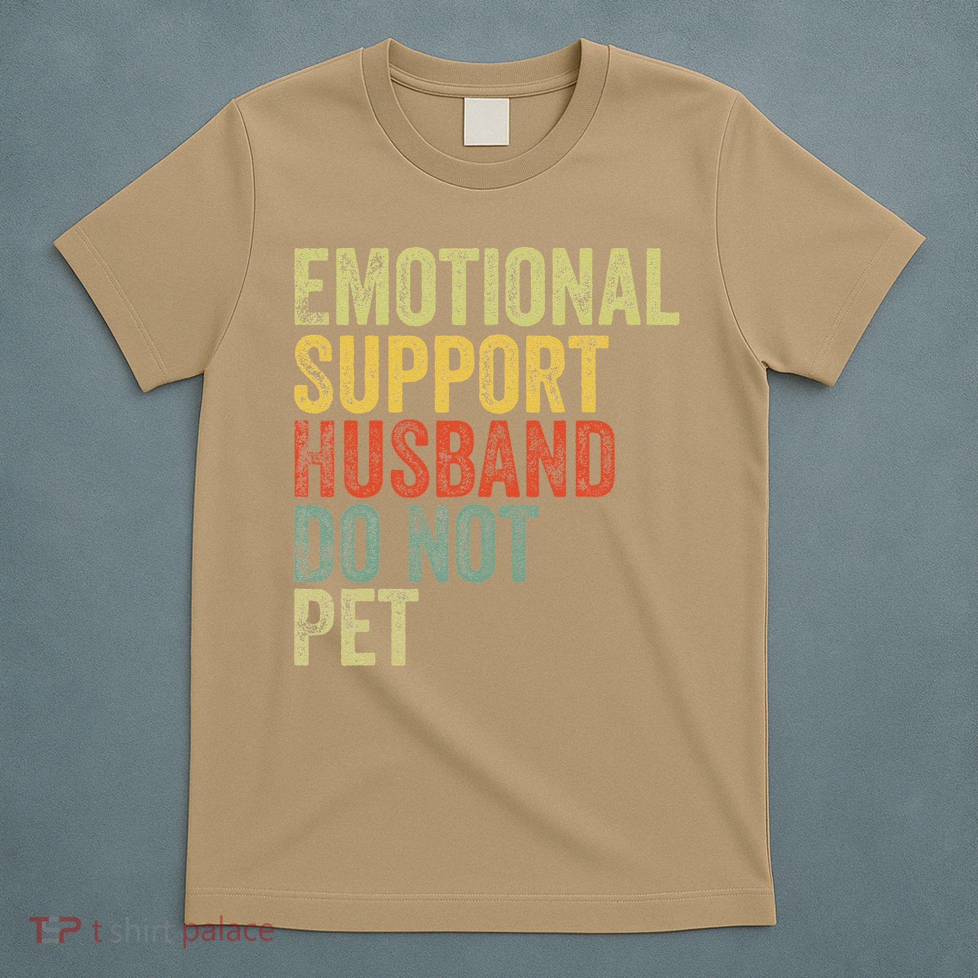 Do Not Pet Emotional Support Husband Funny T-Shirt