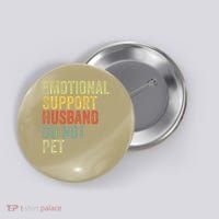Do Not Pet Emotional Support Husband Funny Button thumb 0