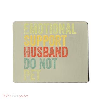 Do Not Pet Emotional Support Husband Funny Mousepad