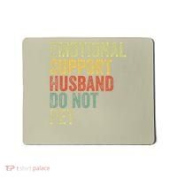 Do Not Pet Emotional Support Husband Funny Mousepad thumb 0