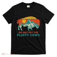 Do Not Pet The Fluffy Cows Funny Bison National Park T-Shirt thumb 0