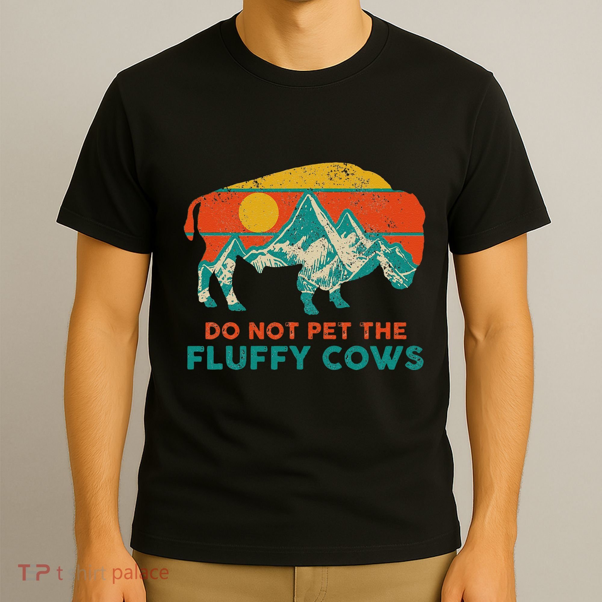 Do Not Pet The Fluffy Cows Funny Bison National Park T-Shirt