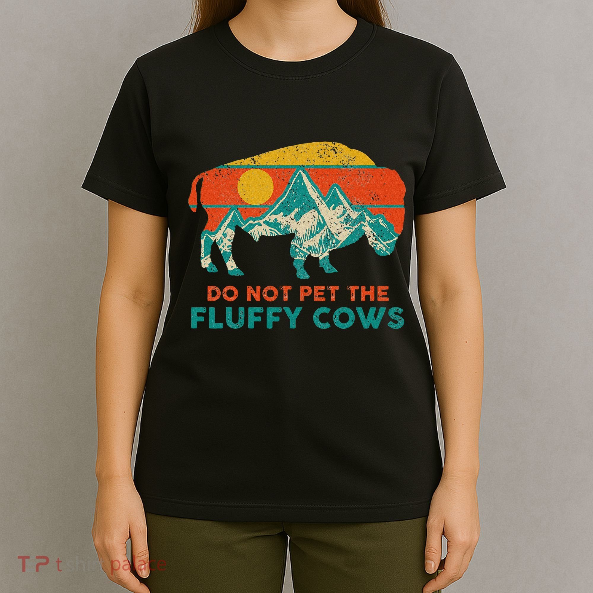Do Not Pet The Fluffy Cows Funny Bison National Park T-Shirt