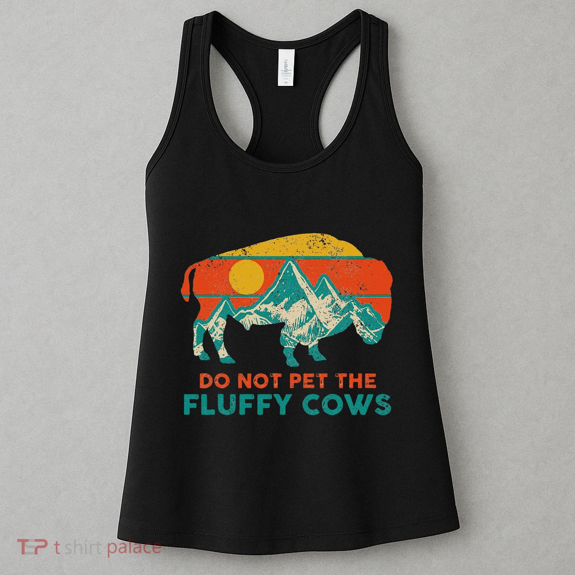 Do Not Pet The Fluffy Cows Funny Bison National Park Women's Tank Top