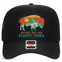 Do Not Pet The Fluffy Cows Funny Bison National Park Hat thumb 0