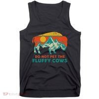 Do Not Pet The Fluffy Cows Funny Bison National Park Tank Top thumb 0