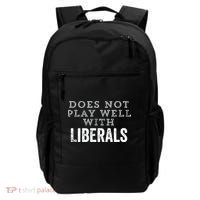 Does Not Play Well With Liberals Funny Conservative Republican Right Political Backpack thumb 0