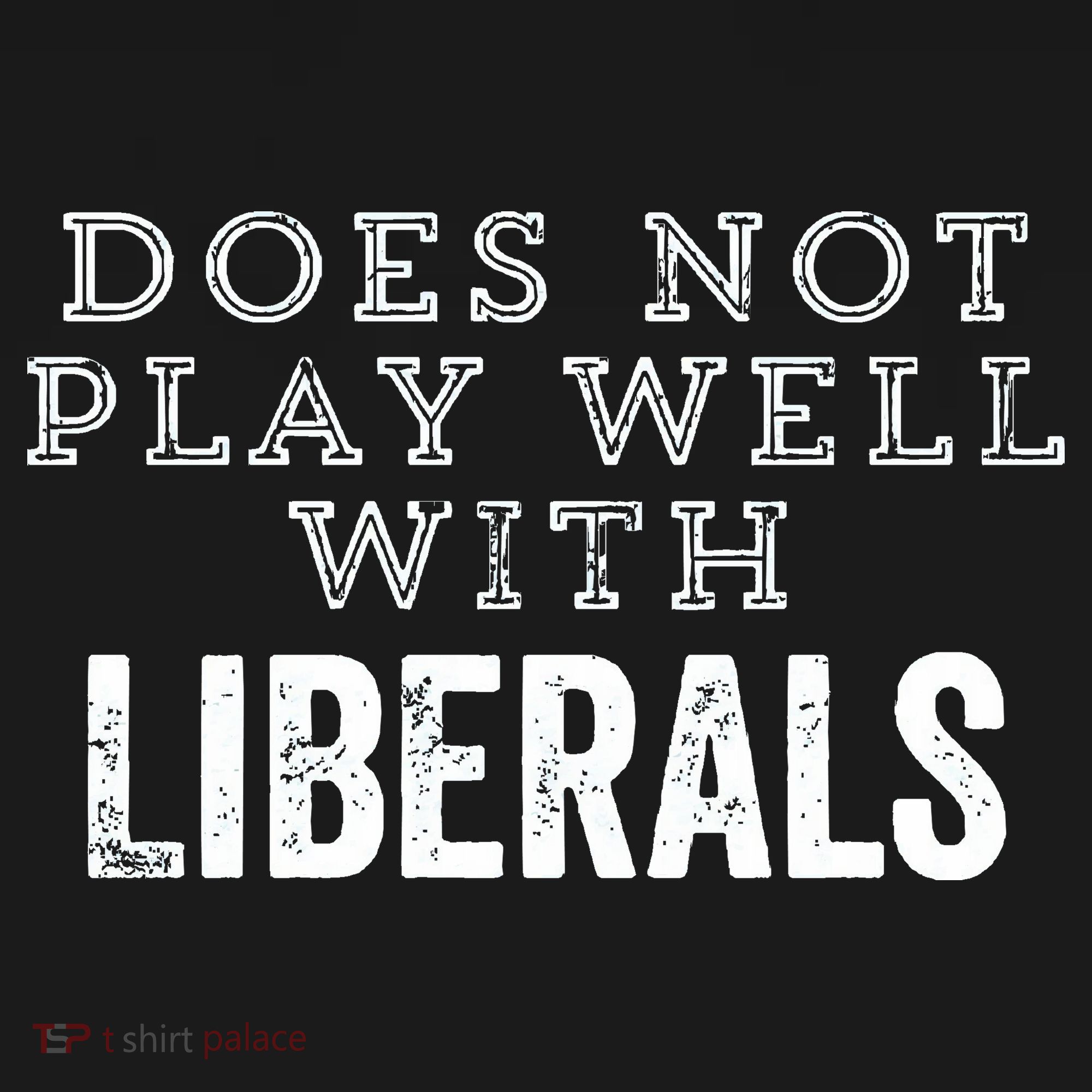 Does Not Play Well With Liberals Funny Conservative Republican Right Political Women's Hoodie