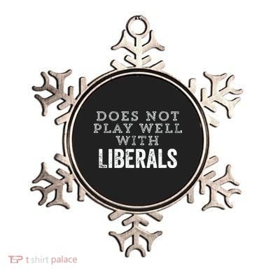 Does Not Play Well With Liberals Funny Conservative Republican Right Political Ornament