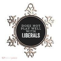 Does Not Play Well With Liberals Funny Conservative Republican Right Political Ornament thumb 0