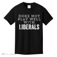 Does Not Play Well With Liberals Funny Conservative Republican Right Political Kids T-Shirt thumb 0