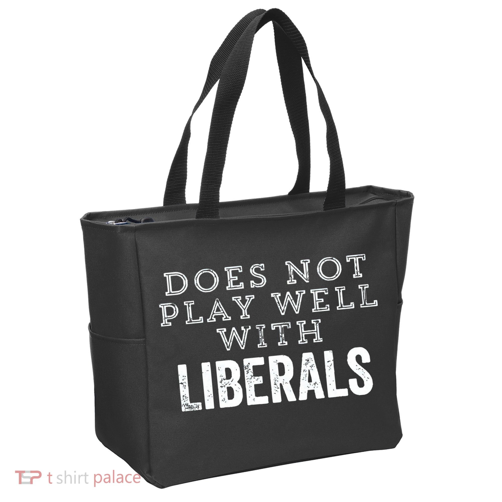 Does Not Play Well With Liberals Funny Conservative Republican Right Political Tote Bag
