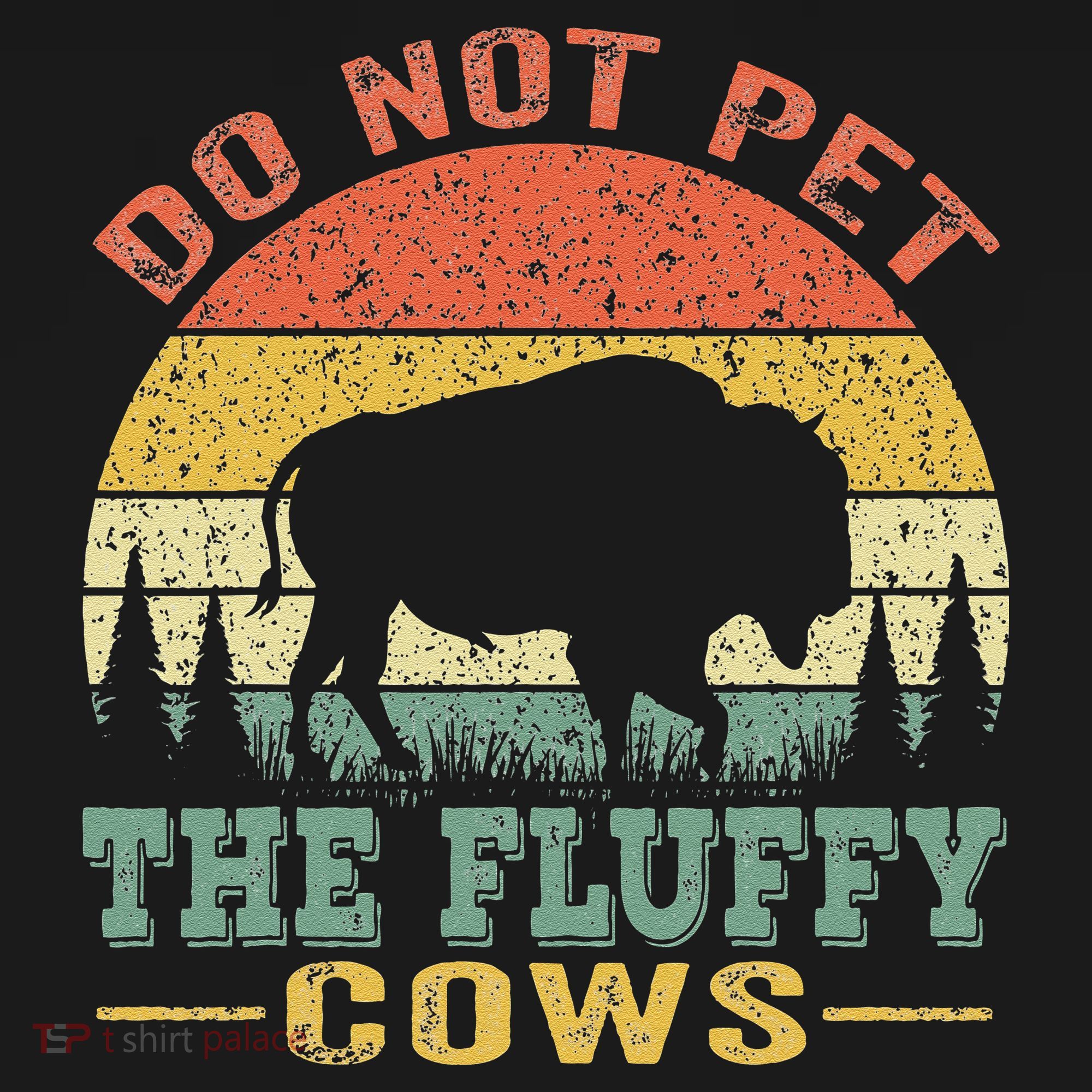 Do Not Pet The Fluffy Cows Bison Retro Vintage T-Shirt