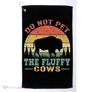 Do Not Pet The Fluffy Cows Bison Retro Vintage Golf Towel