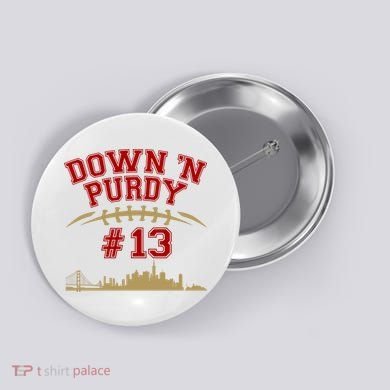 Down 'N Purdy #13 San Francisco Football Fan Button