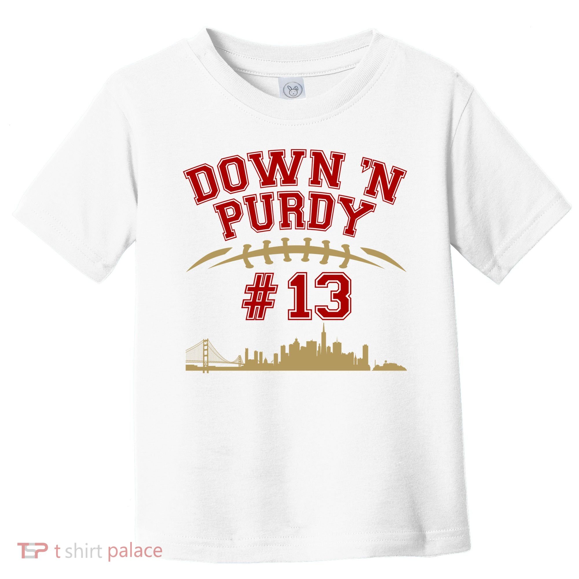 Down 'N Purdy #13 San Francisco Football Fan Toddler T-Shirt