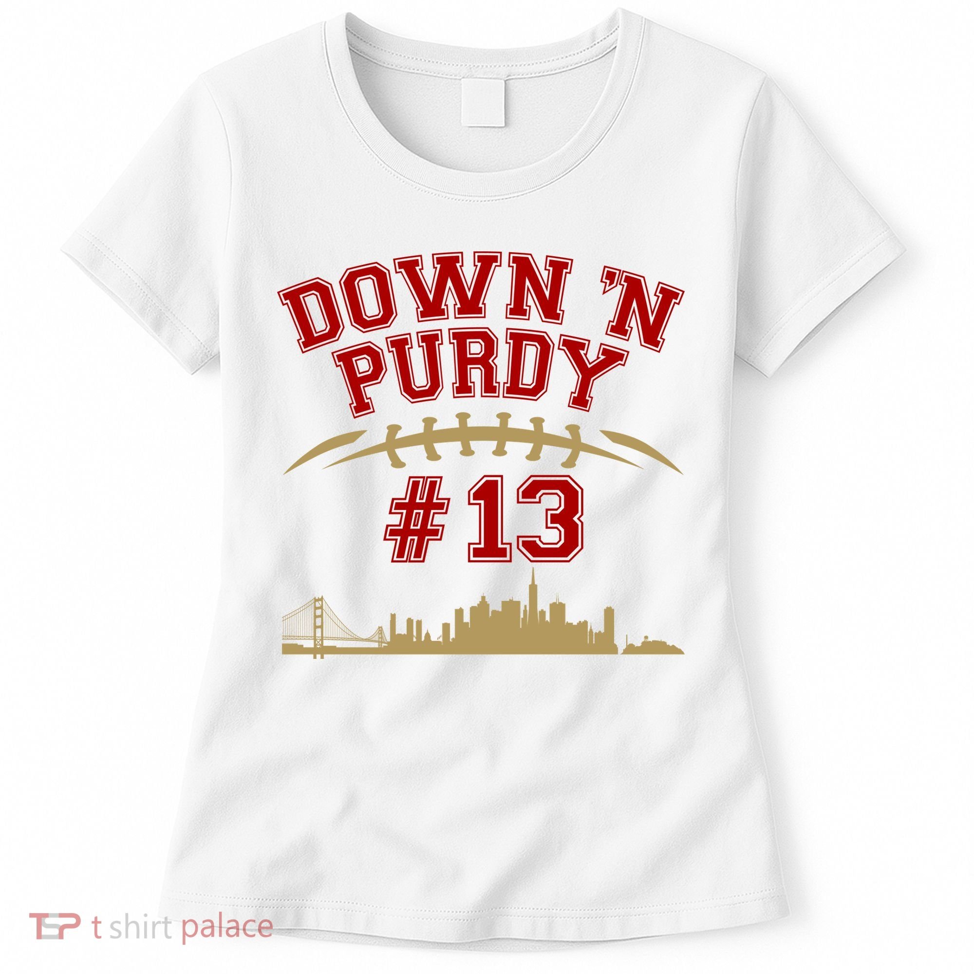 Down 'N Purdy #13 San Francisco Football Fan Women's T-Shirt