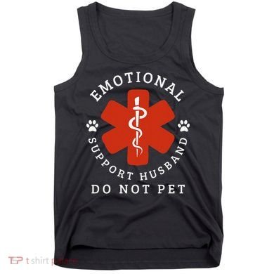 Do Not Pet Emotional Support Husband Funny Tank Top