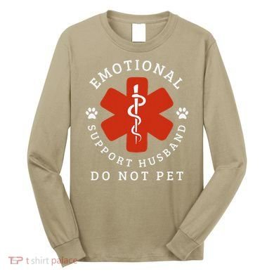 Do Not Pet Emotional Support Husband Funny Long Sleeve Shirt