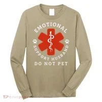 Do Not Pet Emotional Support Husband Funny Long Sleeve Shirt thumb 0