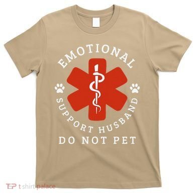 Do Not Pet Emotional Support Husband Funny T-Shirt