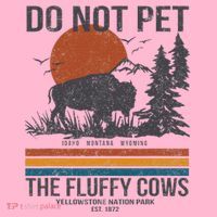 Do Not Pet The Fluffy Cows Yellowstone National Park Coaster thumb 2